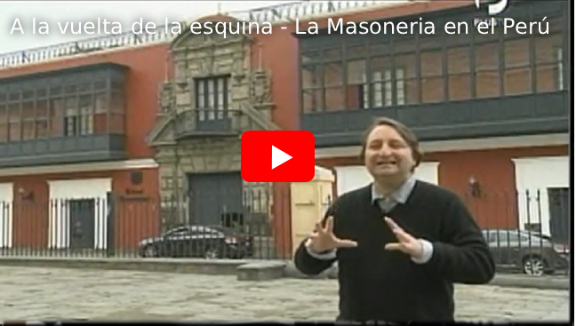 A la vuelta de la esquina - La Masoneria en el Peru